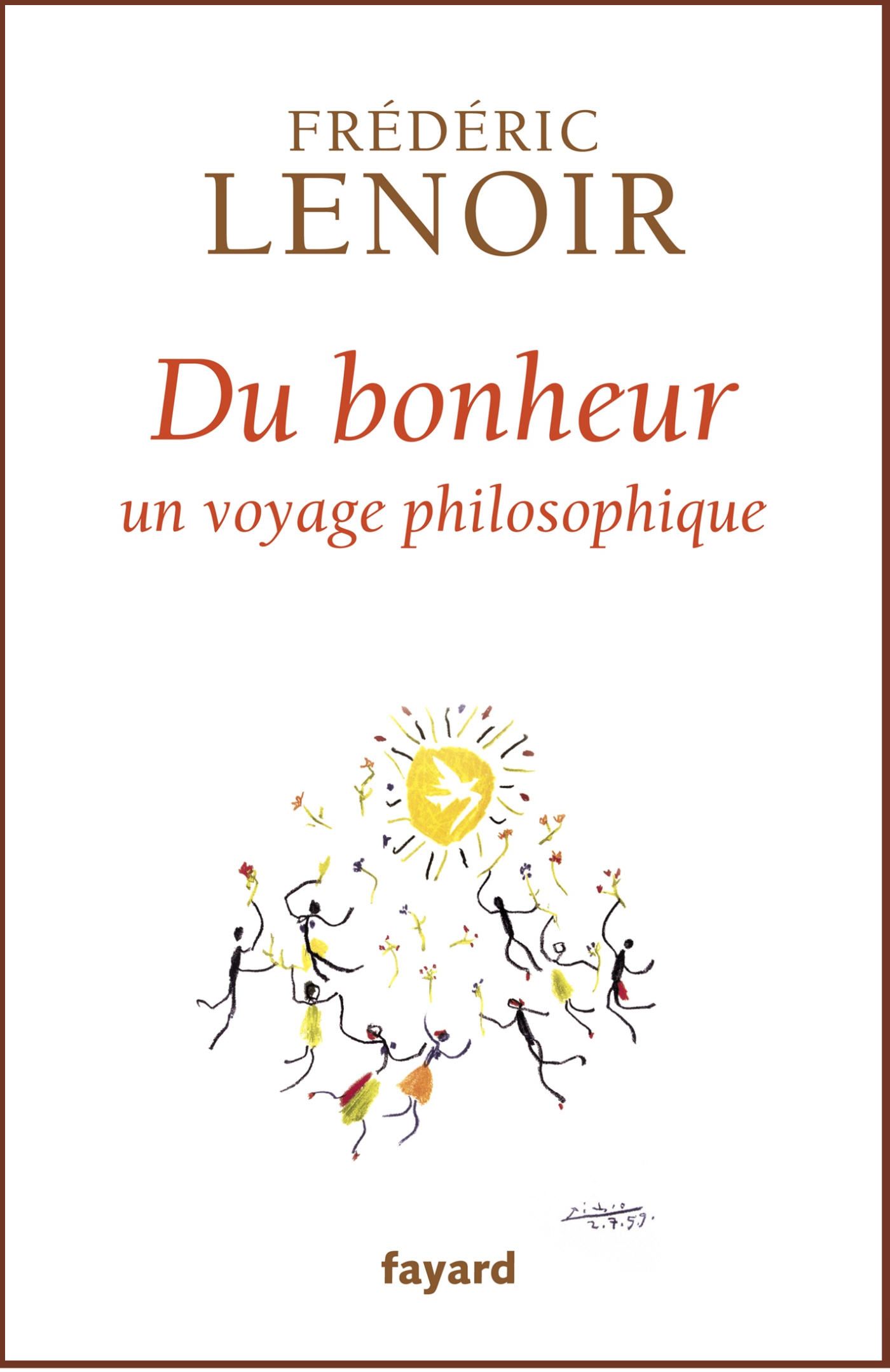 Du Bonheur, Un Voyage Philosophique – Frédéric Lenoir